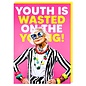Dean Morris Wenskaart Fabulous! - Youth is wasted on the young!