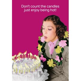 Cath Tate Wenskaart Life is Rosie - Don't count the candles just enjoy being hot!