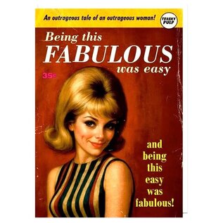 Dean Morris Wenskaart Pulp - Being this fabulous was easy, and being this easy was fabulous!