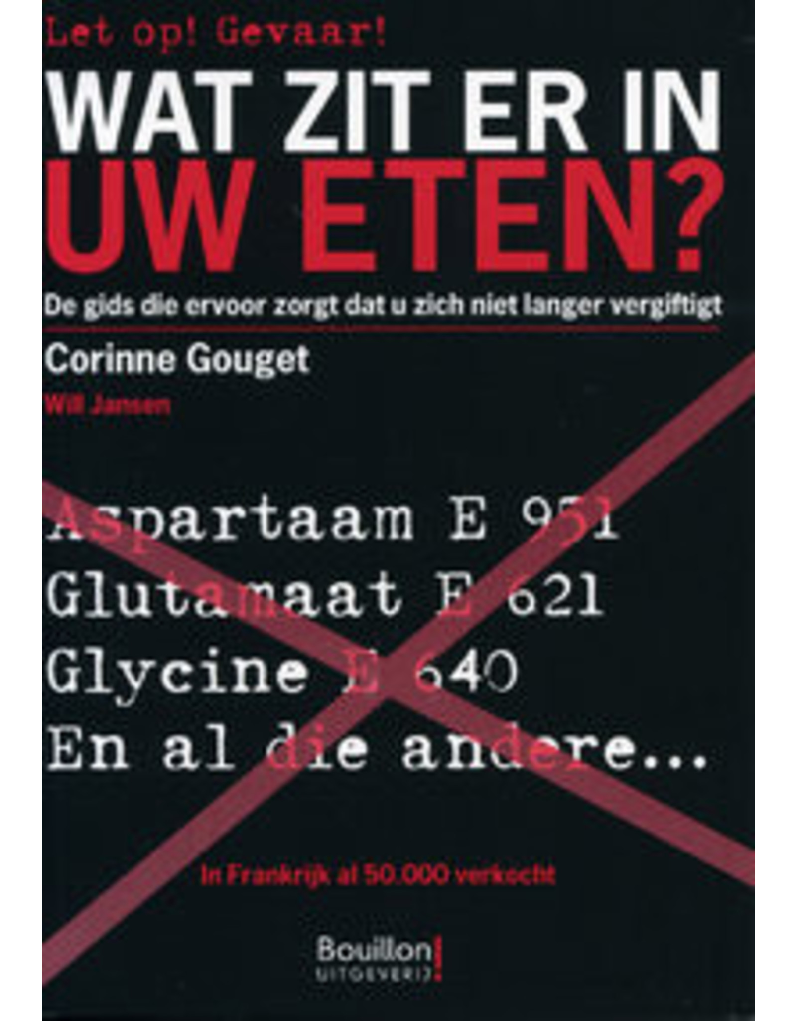Gids E-nummers/Wat zit er in uw eten - weet wat je eet
