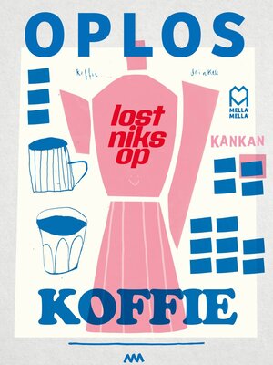 Mella Mella Poster 'Oploskoffie lost niks op' - A3