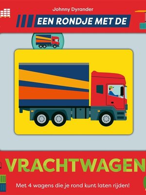 Een rondje met de vrachtwagen