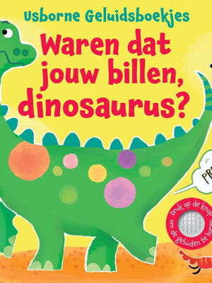 Waren dat jouw billen, dinosaurus?