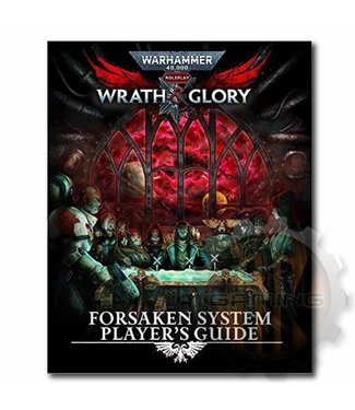 Wrath & Glory Wrath & Glory: Forsaken System Players Guide