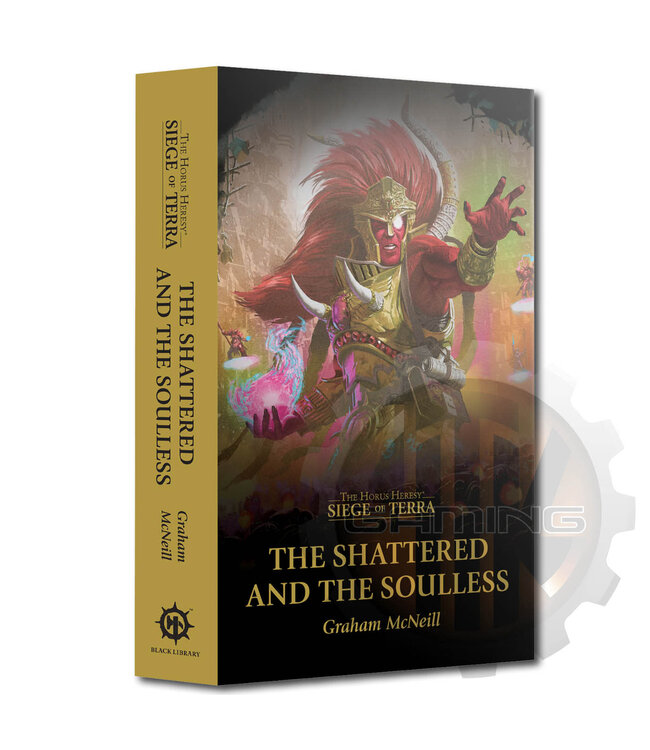 Black Library Sot: The Shattered And The Soulless (Pb)