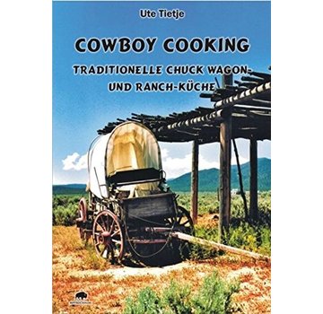 Cowboy Cooking Traditionelle Chuck Wagon und Ranch-Küche