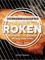 Technieken & Recepten voor het Roken van Vlees, Vis, Groente en nog veel meer