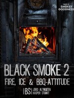 Smokey Goodness Black Smoke 2 Fire, Ice and BBQ Attitude SIGNED!