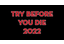 Try Before You Die 2022