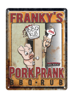 Vuur & Rook Das Original Franky's Pork Prank Mancave-Schild – limitierte Auflage