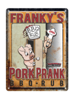 Vuur & Rook The Original Franky's Pork Prank Mancave Sign - Limited Edition