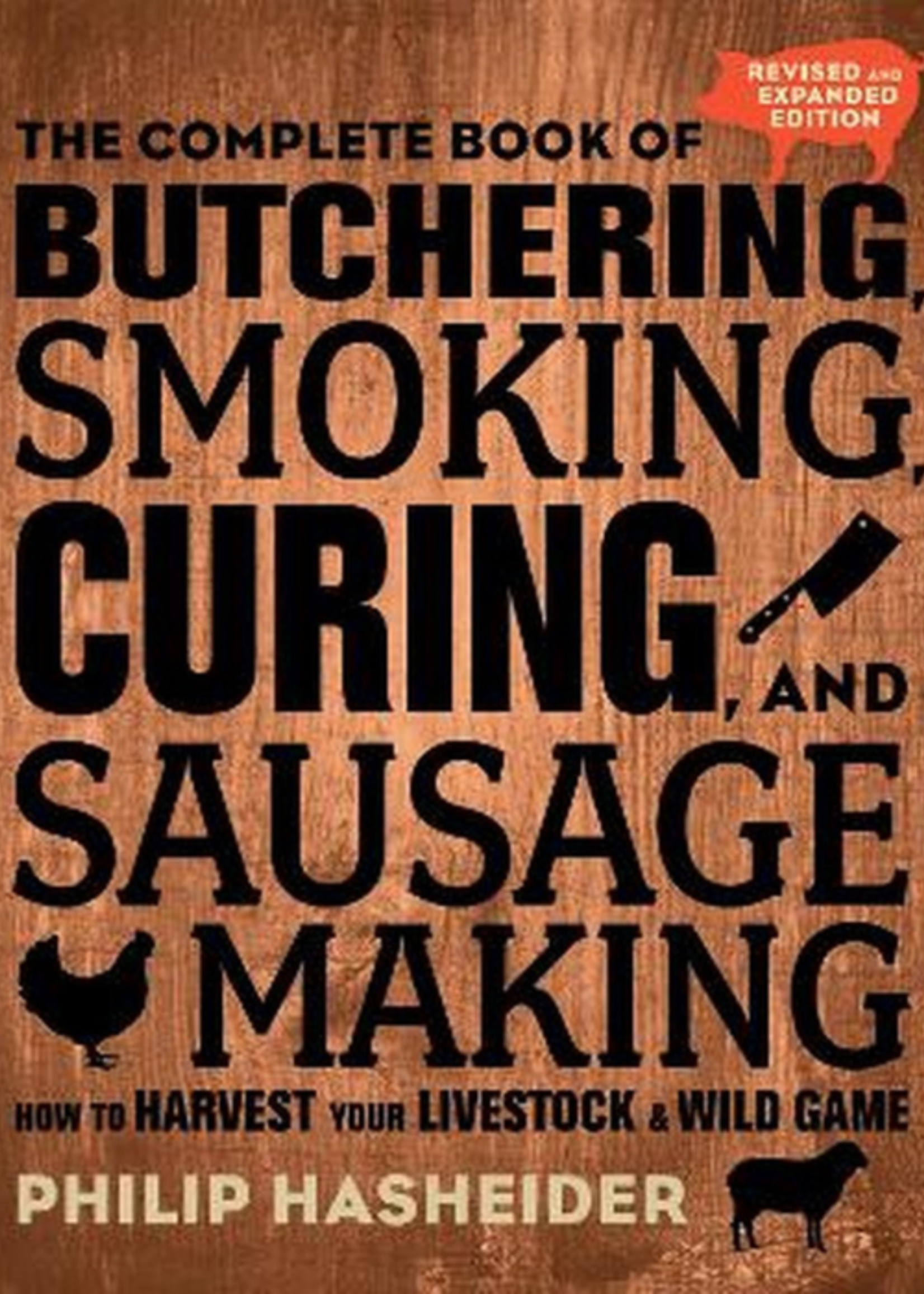 The Complete Book of Butchering, Smoking, Curing, and Sausage Making