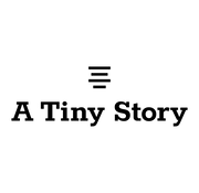 A Tiny Story
