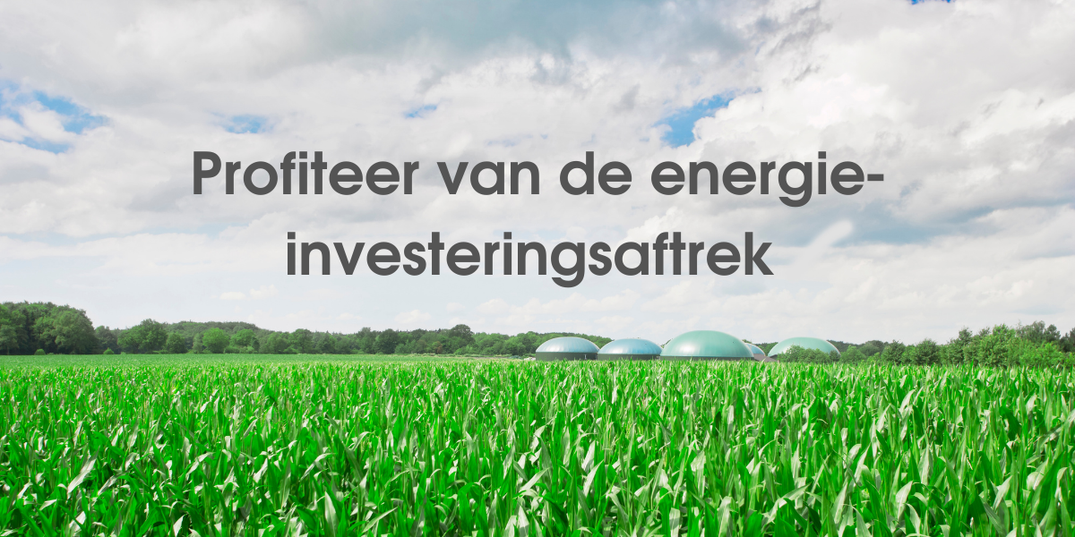 Maak jij al gebruik van de Energie investeringsaftrek?