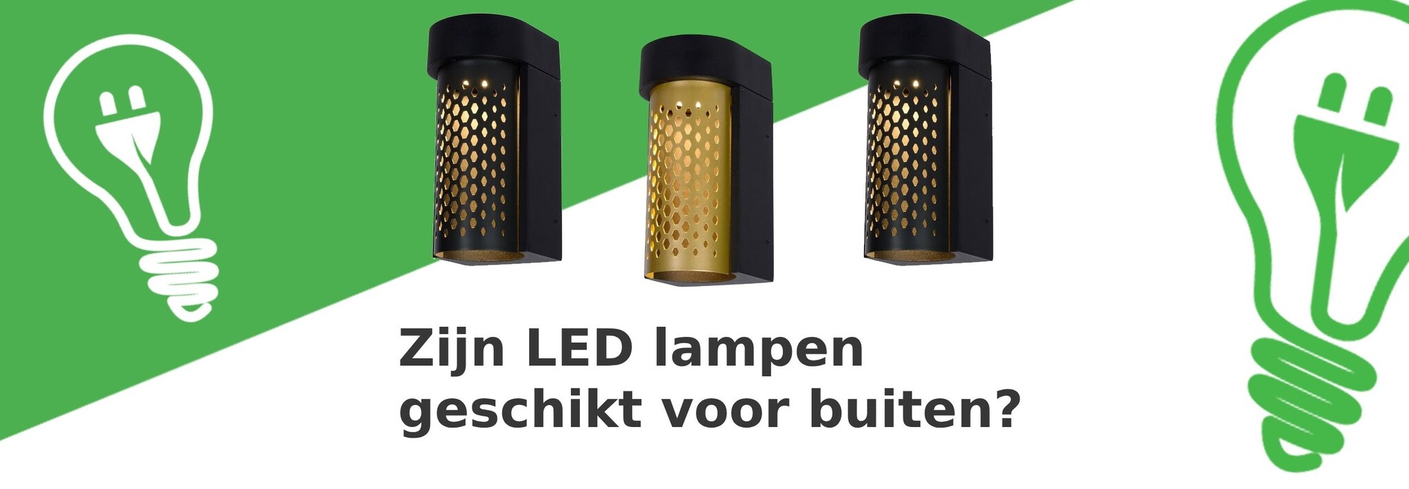 Zijn LED lampen geschikt voor buiten? Zijn LED lampen geschikt voor buiten?