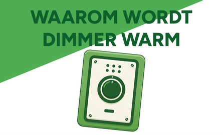 Waarom wordt mijn dimmer warm?