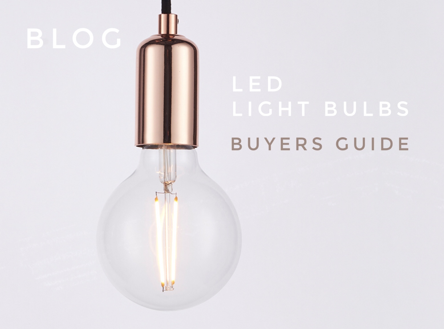 LED Light Bulb Guide - How to choose the right LED colour and wattage for your home 