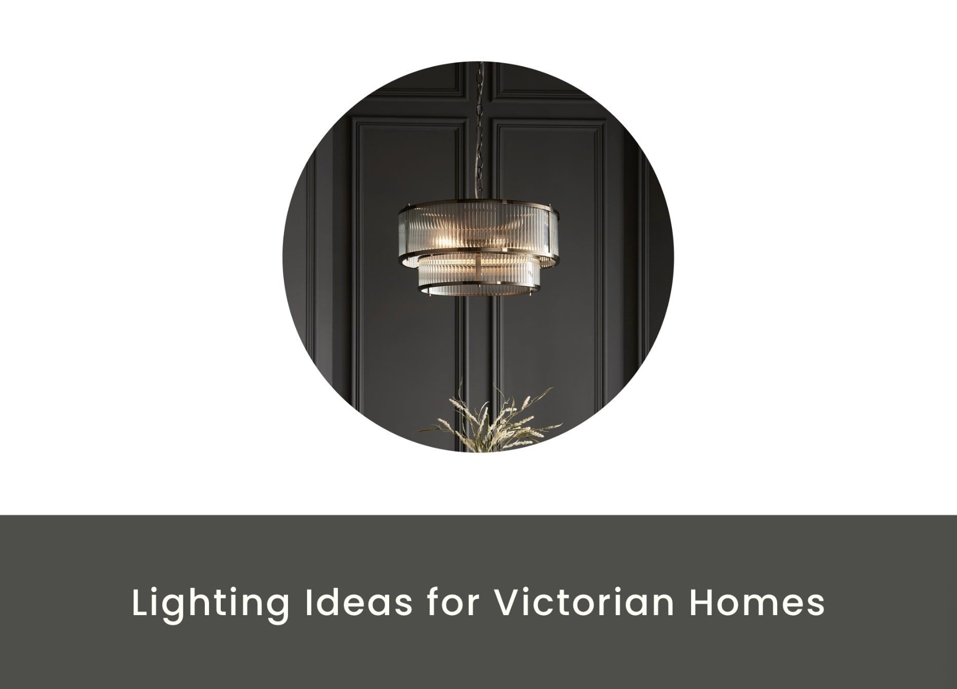 Lighting Ideas for Victorian Homes