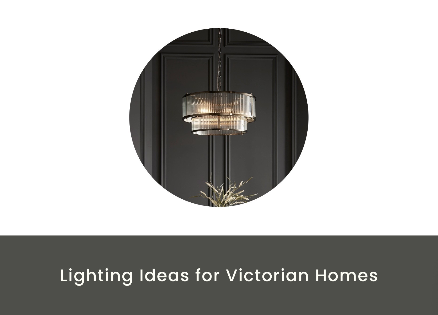 Lighting Ideas for Victorian Homes