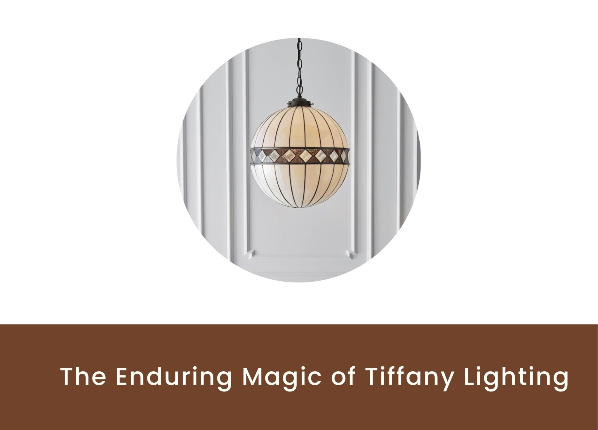 The Enduring Magic of Tiffany Lighting: Ceiling, Wall and Table Lamps