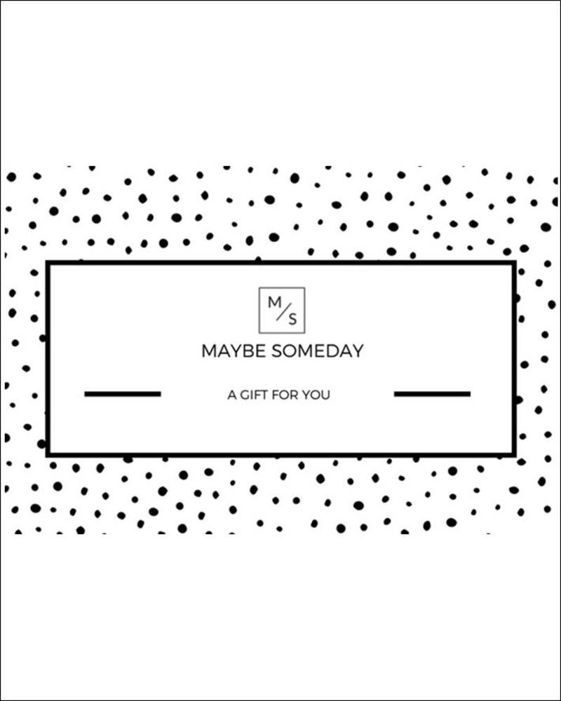 MAYBE SOMEDAY Cadeaubon 50 euro