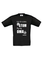 T-shirt jullie zijn allemaal stom - oma