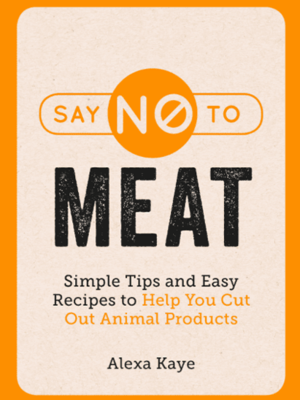 Livre Say NO to Meat. Votre consommation de viande commence-t-elle à vous jouer des tours ? De l'écologie à l'éthique, le...