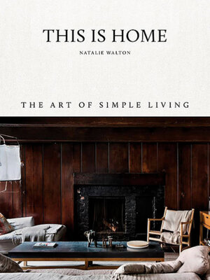 Boek This is Home. This is Home is een back-to-basics-gids voor het creëren van authentieke, oprechte interieurs. Het gaa...