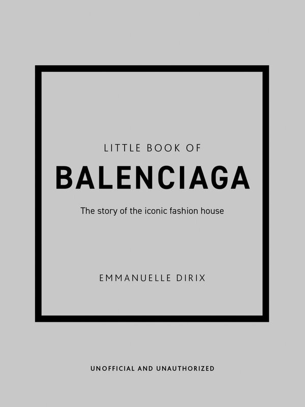 Livre Little Book of Balenciaga 1. Le parrain du design conceptuel, un maître de la forme, un véritable changeur de mode ...