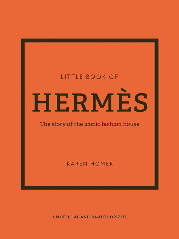 Book Little Book of Hermes 1. Little Book of Hermès tells the story of the evolution of the House of Hermès, through beau...