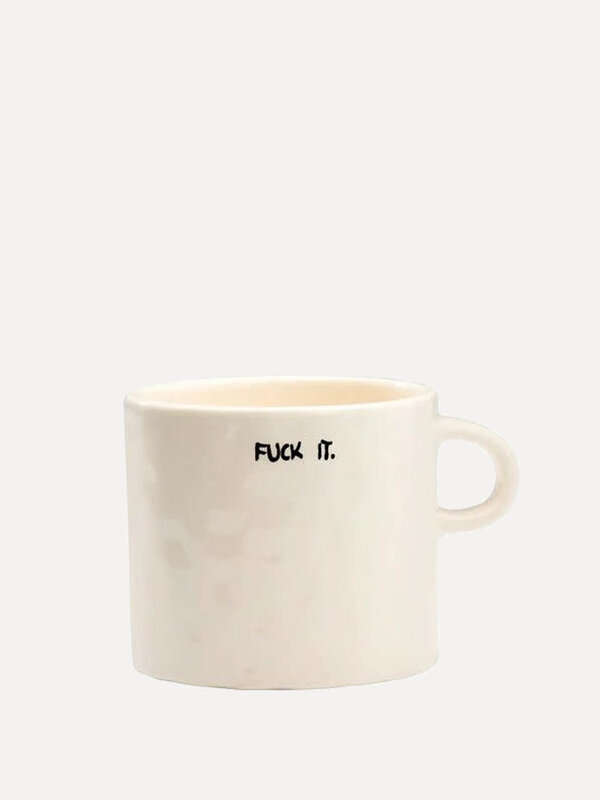 Anna + Nina Mug Fuck It 1. The Fuck it Mug is made of ceramic. This mug is for anyone who is not a morning person and alw...