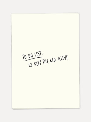 Greeting card Keep the kid alive. Make the new parents laugh with this card that emphasizes the most important task on th...