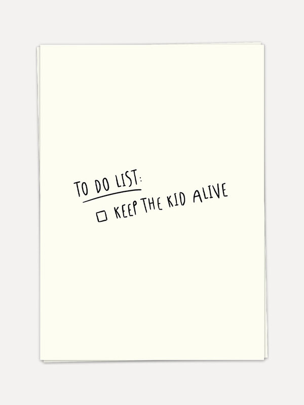 Kaart Blanche Greeting card Keep the kid alive 1. Make the new parents laugh with this card that emphasizes the most impo...