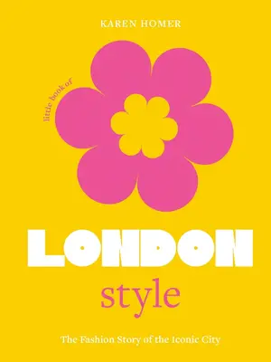 Book Little Book of London. Following the explosions of ingenuity and evolution of London style, this illustrated referen...