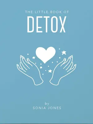 Boek Little Book Of Detox. Ontdek de geheimen van detoxen, een essentiële gids voor iedereen die wil begrijpen hoe voedin...