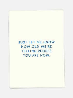 Greeting card How old. Add some humor to a birthday wish with this funny greeting card bearing the message 'Just let me k...