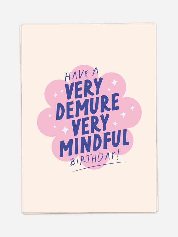 Kaart Blanche Greeting Card Demure Birthday 1. A greeting card for a birthday boy or girl that is totally up-to-date with...
