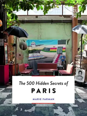 Livre Secrets of Paris. Paris sans  la masse? Ce livre vous emmène dans des coins calmes où vous ne devez pas éviter les ...
