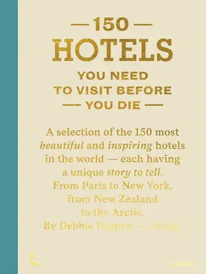 Livre 150 Hotels. 150 hôtels, 150 histoires: journaliste Debbie Pappyn a sélectionné les séjours les plus extraordinaires...