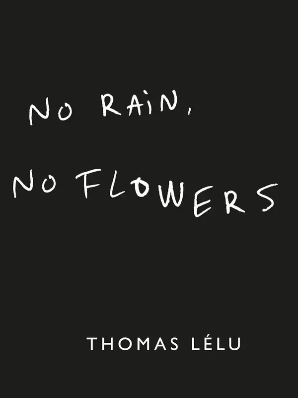 Boek No Rain, No Flowers 1. Een ode aan het leven, verpakt in scherpe woorden en simpele wijsheden. No Rain, No Flowers i...
