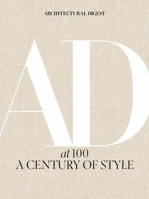 Livre Architectural Digest. Un siècle de style réuni en un ouvrage. Architectural Digest at 100 célèbre les plus belles r...
