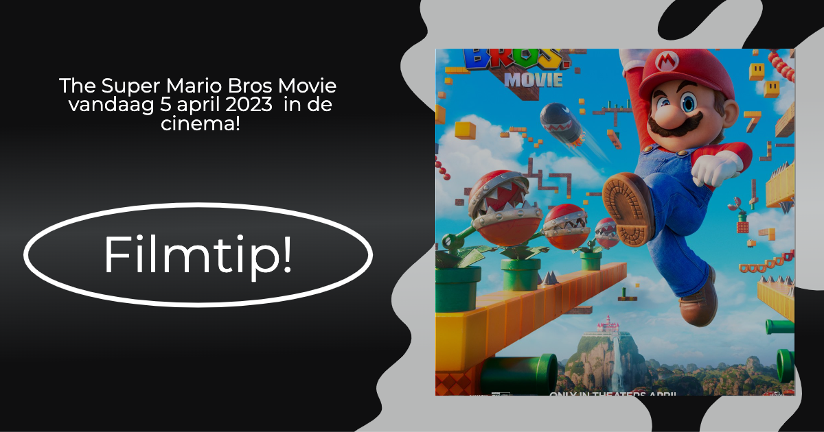 The Super Mario Bros Movie vandaag 5 april 2023  in de cinema!