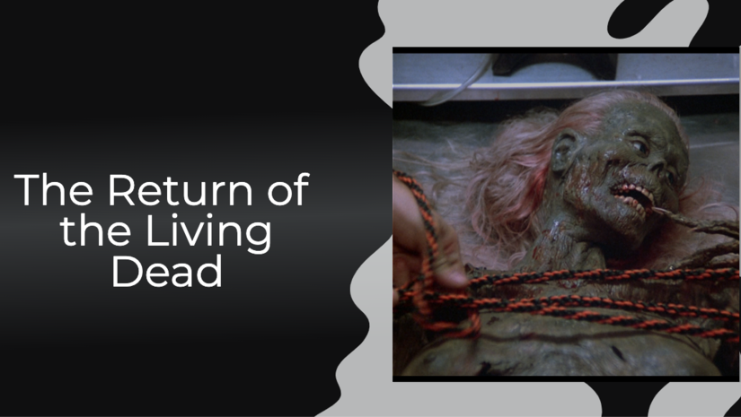 The Return of the Living Dead: Een Gruwelijk Komische Heropleving!