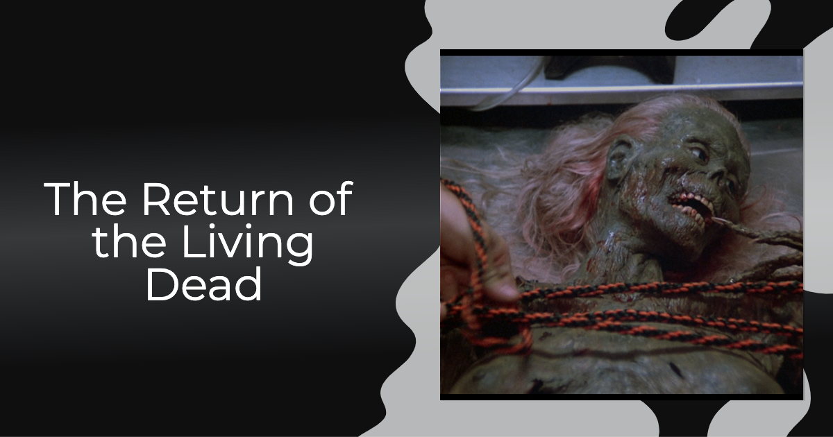 The Return of the Living Dead: A Spine-Chillingly Comedic Revival! The Return of the Living Dead: A Spine-Chillingly Comedic Revival!