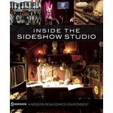 Sideshow Inside the Sideshow Studio A Modern Renaissance Environment EN Sideshow Inside the Sideshow Studio A Modern Renaissance Environment EN