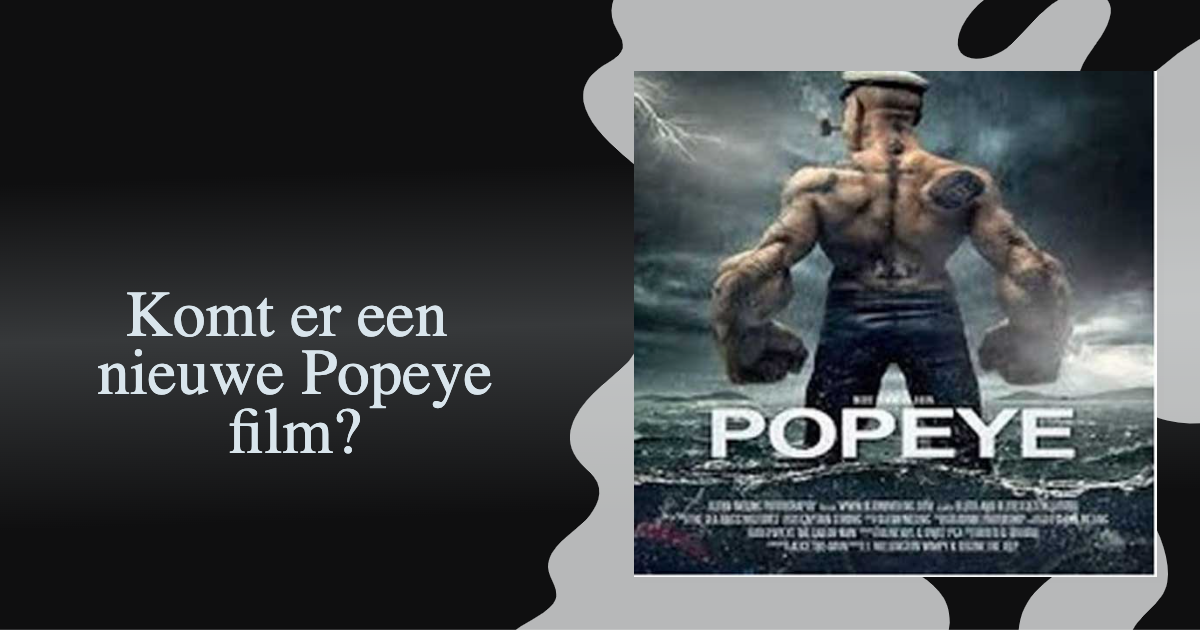 FANS Nieuwsblog Een gloednieuwe Popeyefilm in 2024? Duik in het