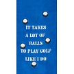 Nova Golf Nova Golf 'It Takes A Lot Of Balls' Golf Towel - Blue White