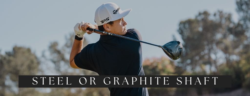 Irons with Steel or Graphite Shaft?