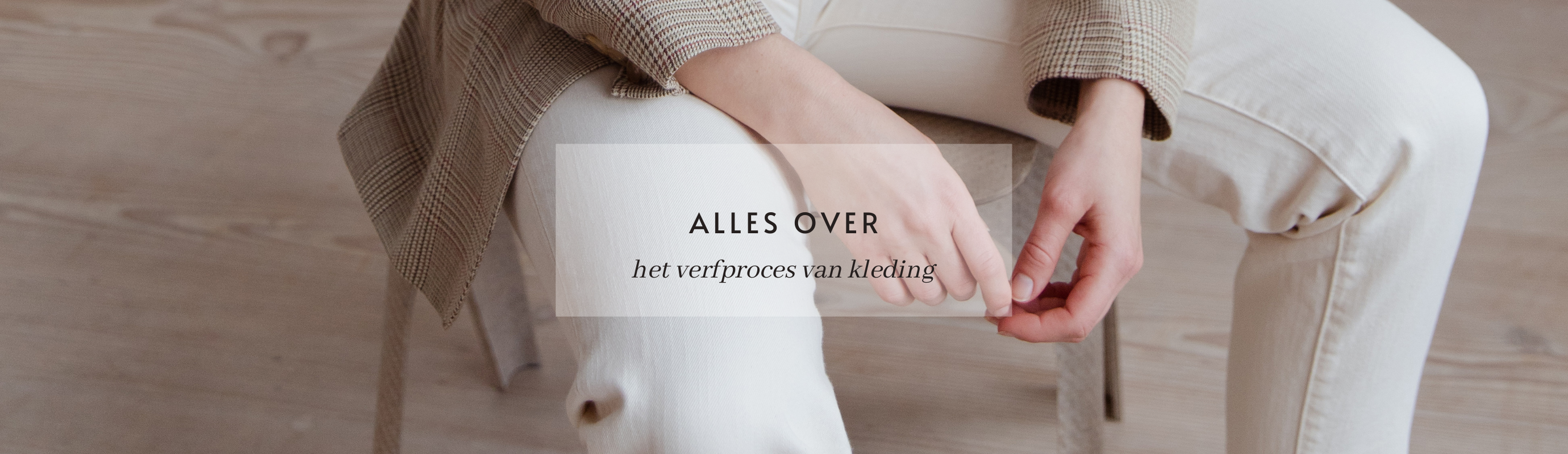 Blog | Dit wil je weten over het verfproces van kleding - Take It Slow®