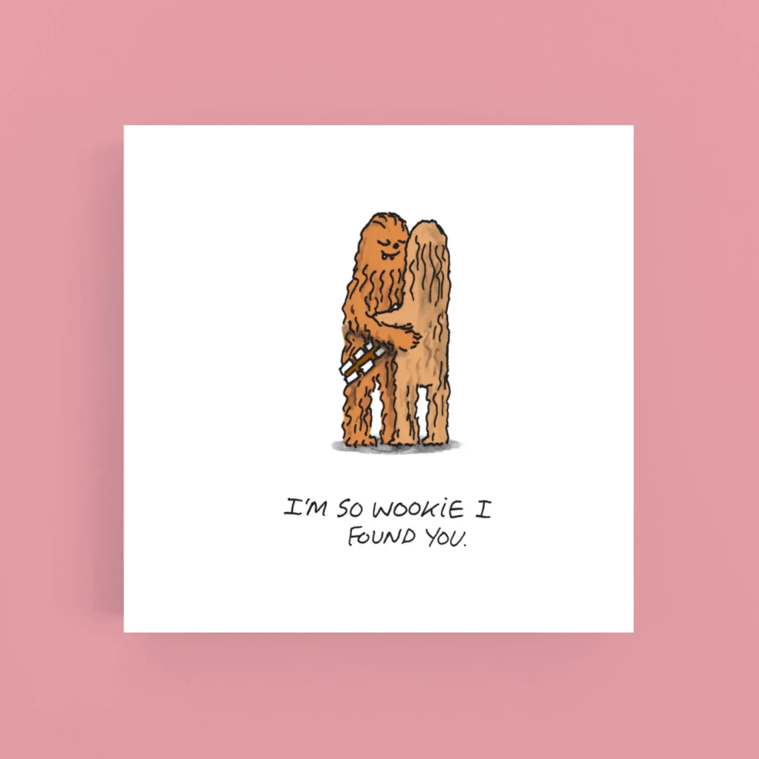 Cardinky I'm So Wookie I Found You - Greetings Cards - Cardinky